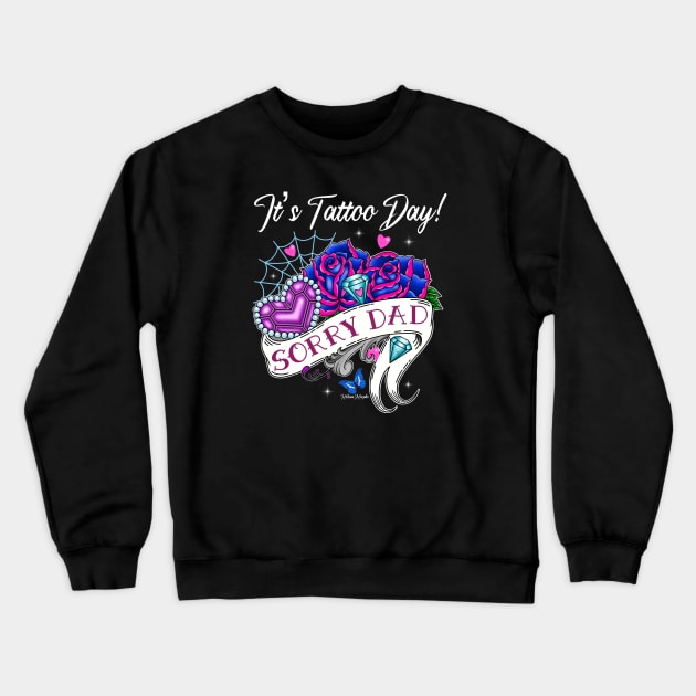 Sorry Dad Tattoo Design Crewneck Sweatshirt by Helena Morpho 